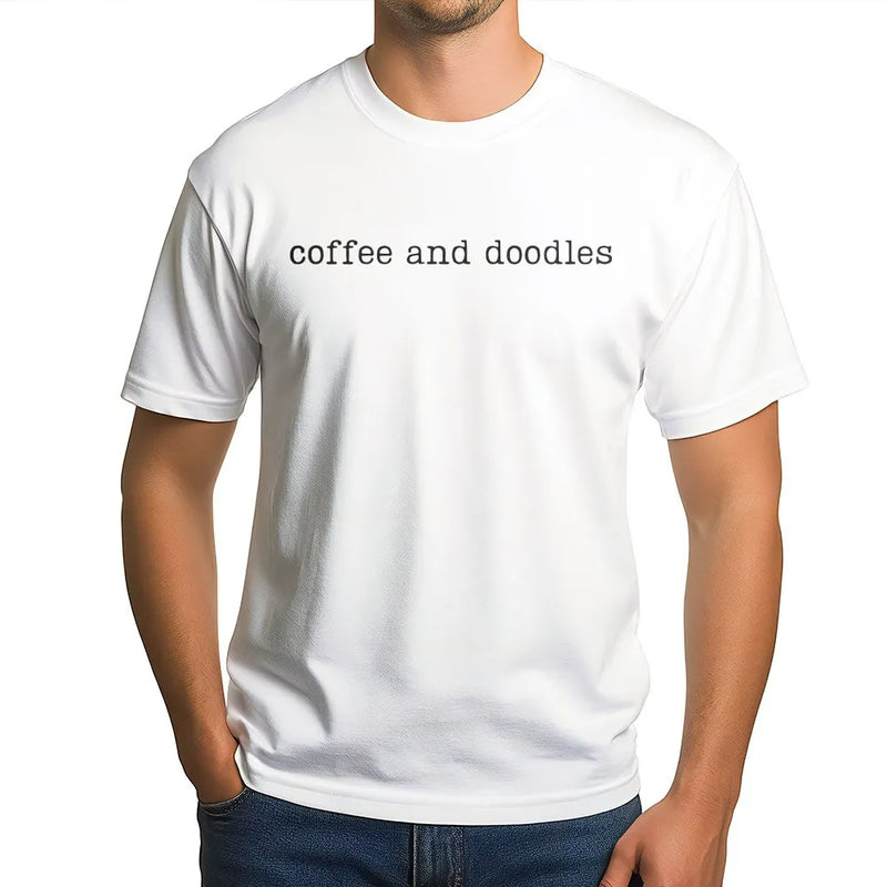 Coffee and Doodles T-Shirt | Funny Doodle Dog Quote Sweatshirt | Cozy Cotton Blend | Gift for Doodle Mom